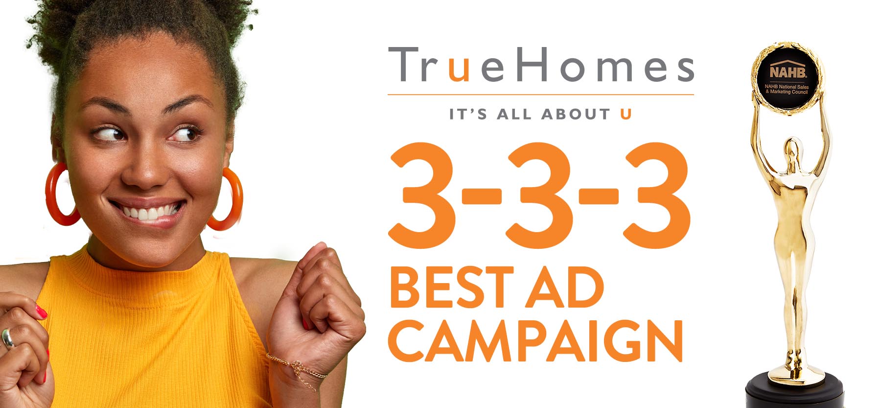 How True Homes' Award-Winning 3-3-3 Campaign Proves Bold Home Builder Marketing Drives Results