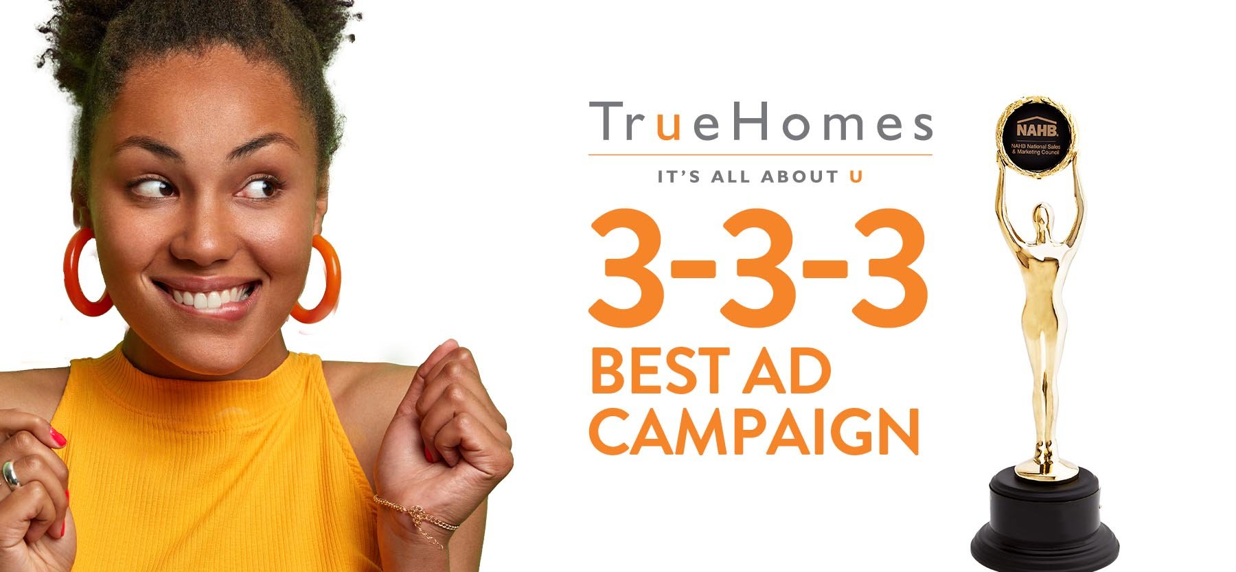 How True Homes' Award-Winning 3-3-3 Campaign Proves Bold Home Builder Marketing Drives Results