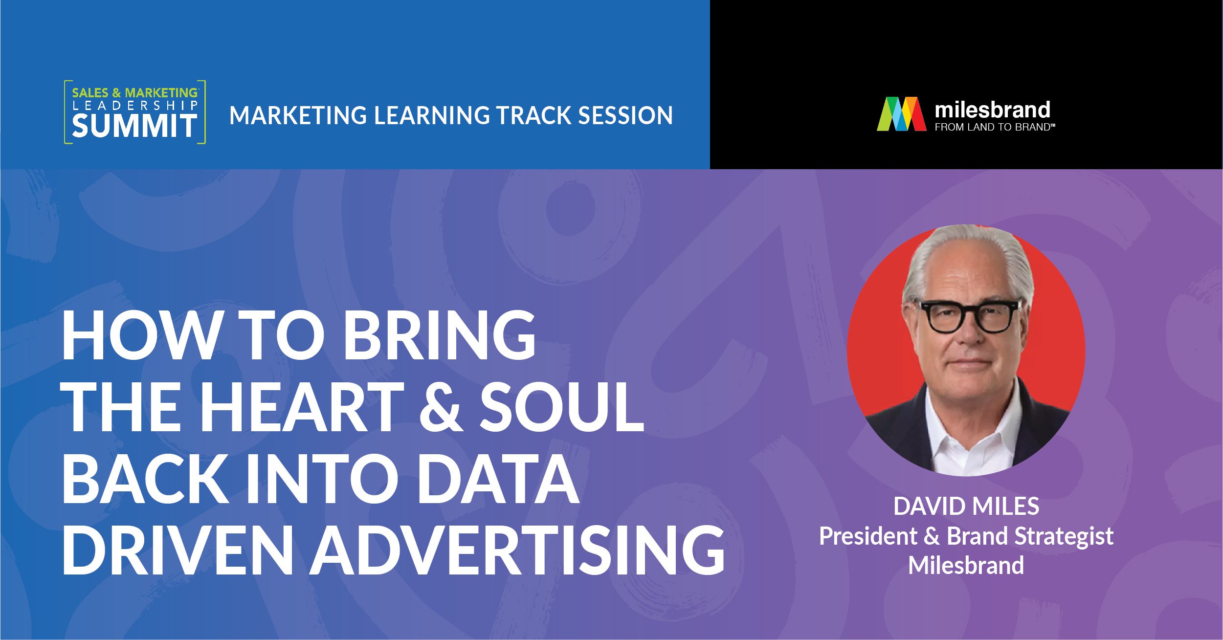 Bringing Heart and Soul Back to Data-Driven Advertising: Insights from Dave Miles